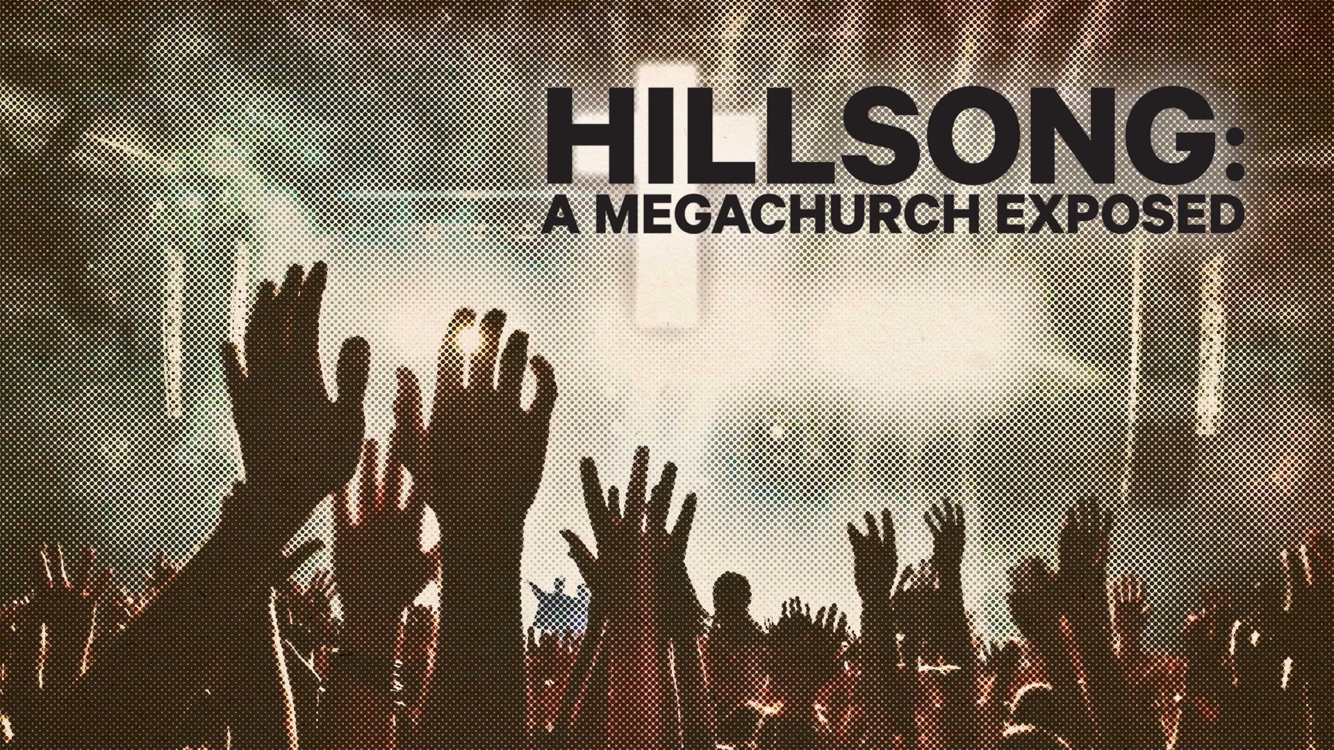 Hillsong A Megachurch Exposed 1920X1080
